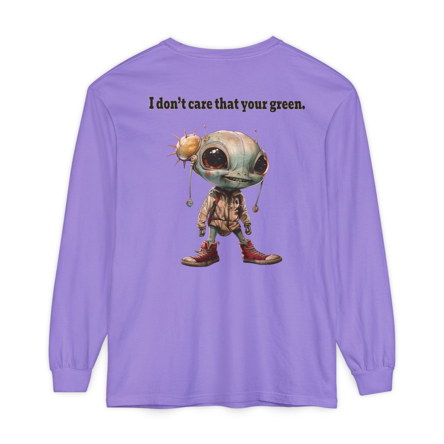 I don't care that your grey - Unisex Garment-dyed Long Sleeve T-Shirt
