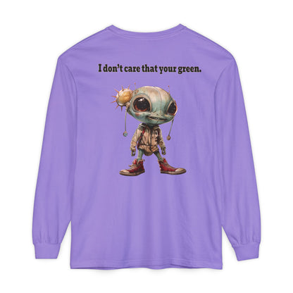I don't care that your grey - Unisex Garment-dyed Long Sleeve T-Shirt