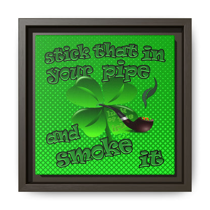 stick that in your pipe and smoke it - framed canvas art (logo green)