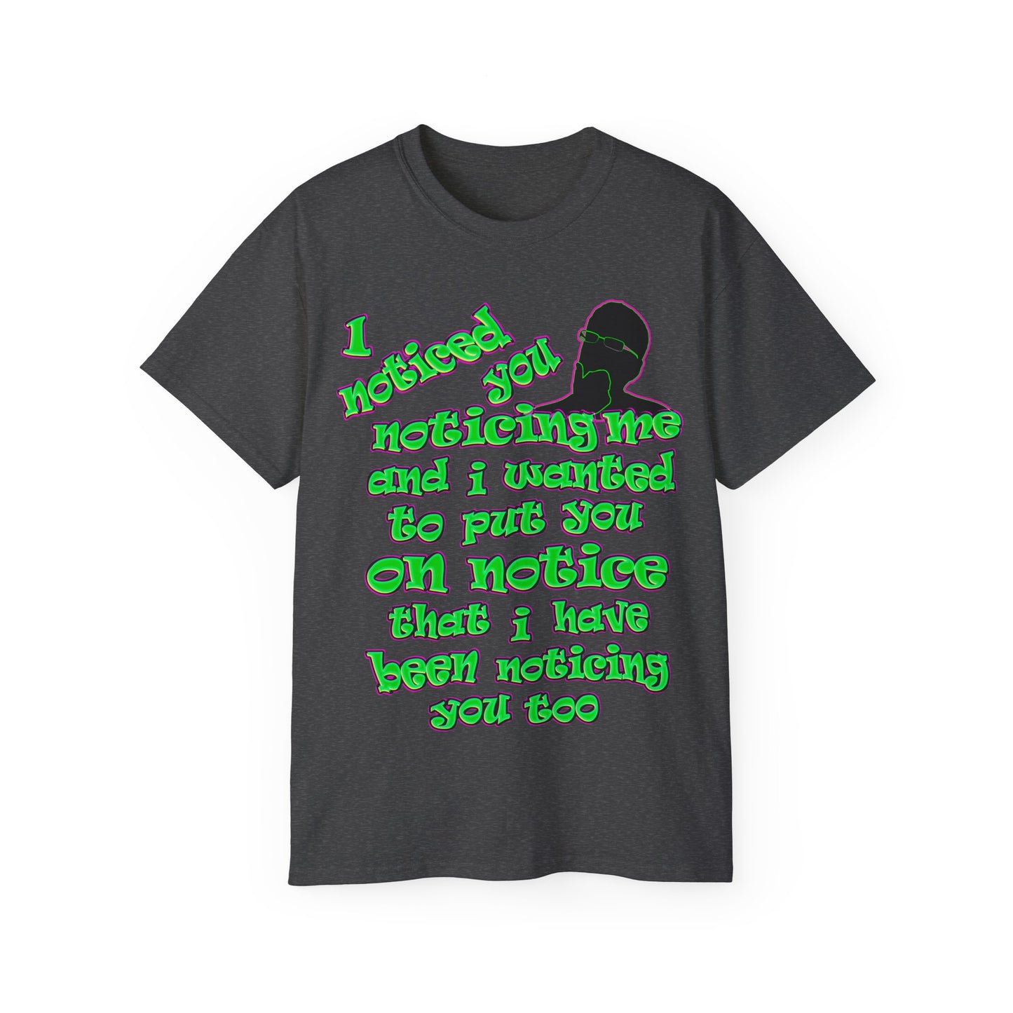 noticed you noticing - Unisex Ultra Cotton Tee