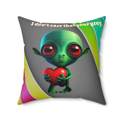 I don't care that your grey - Spun Polyester Square Pillow - (rainbow split)