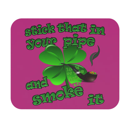 stick that in your pipe and smoke it - Mouse Pad (Rectangle) (pink)