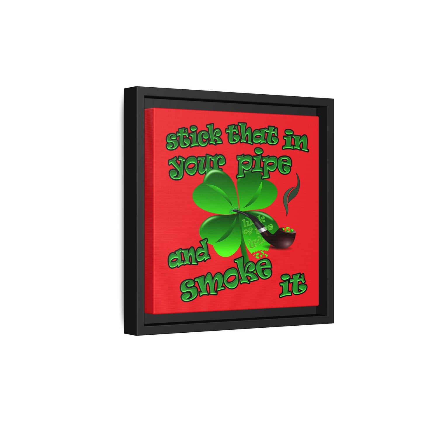 stick that in your pipe and smoke it - framed canvas art (red)