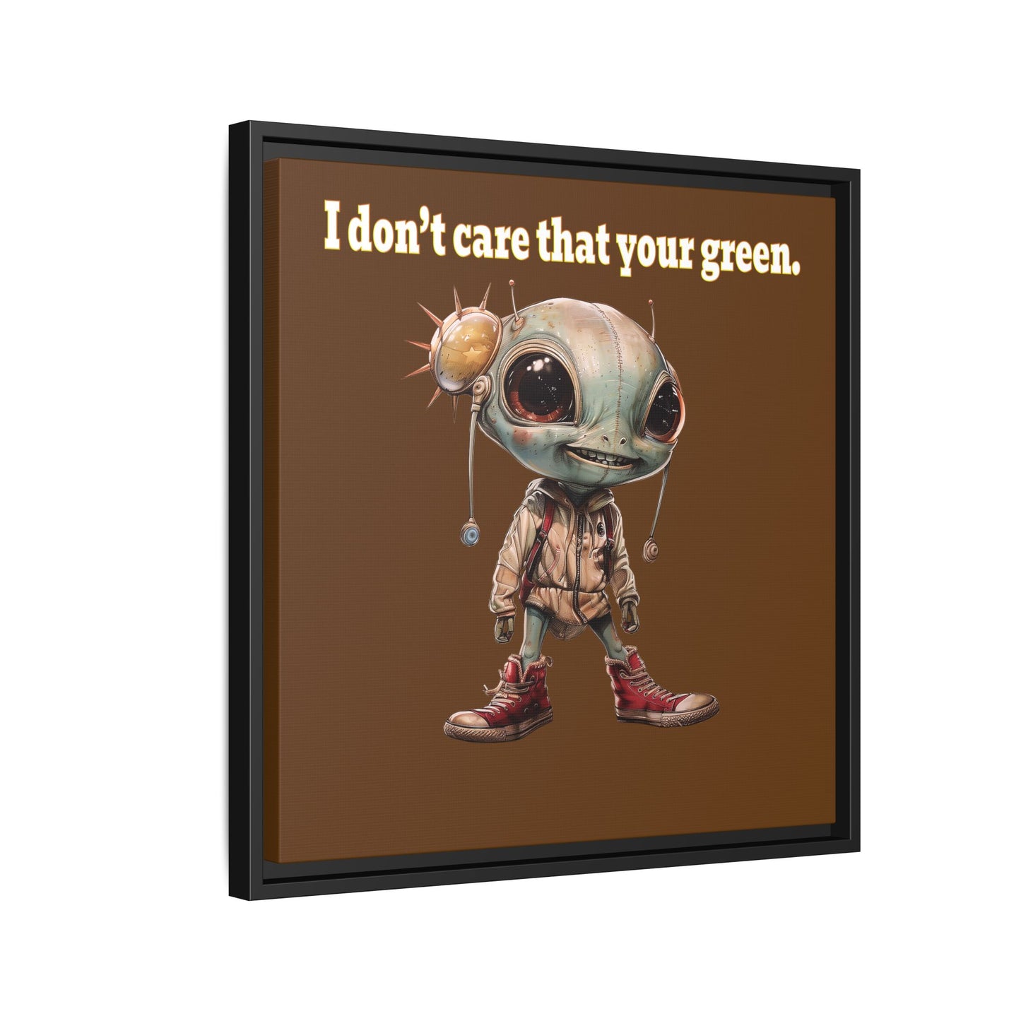I don't care that your green - framed canvas art (brown)