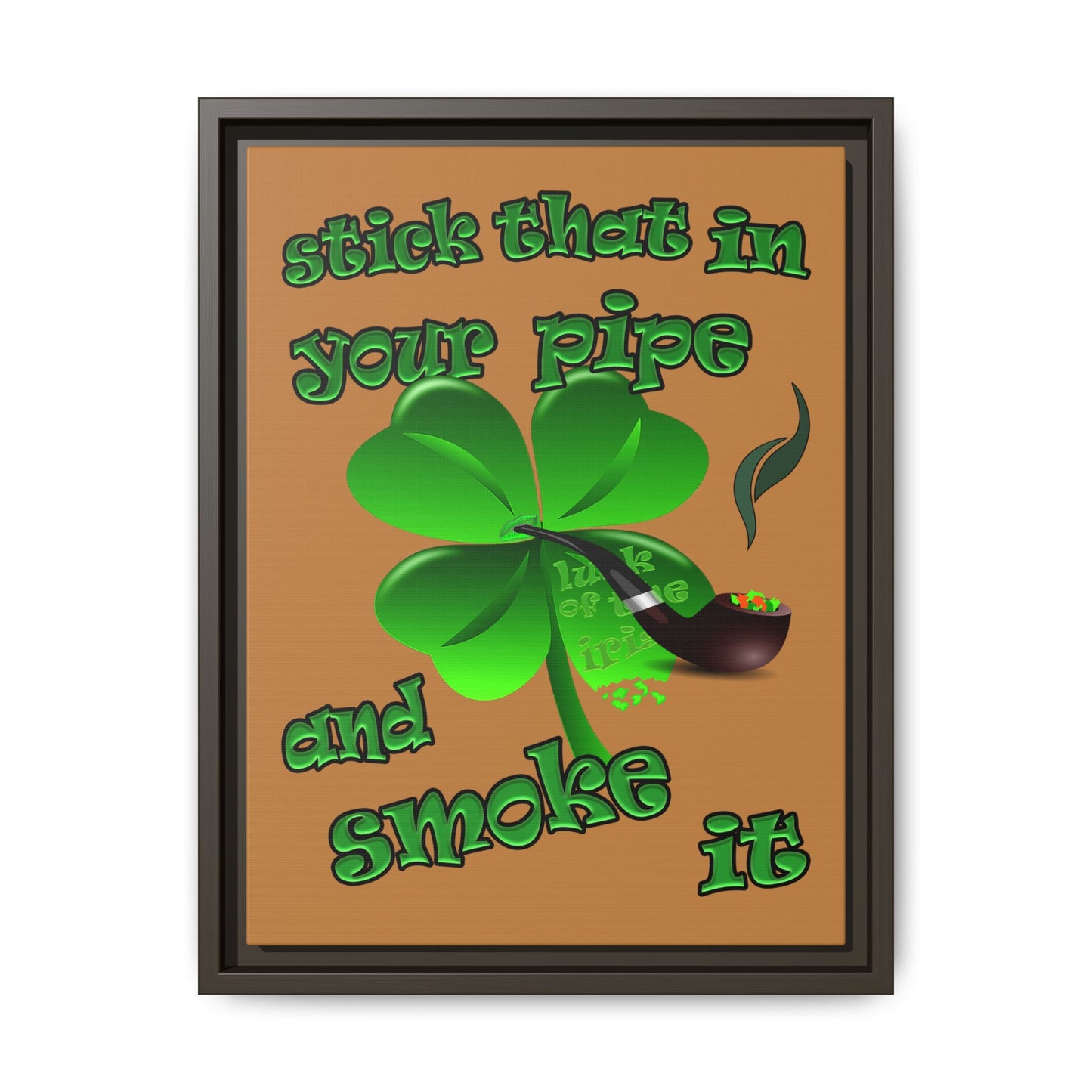 stick that in your pipe and smoke it - framed canvas art (light brown)