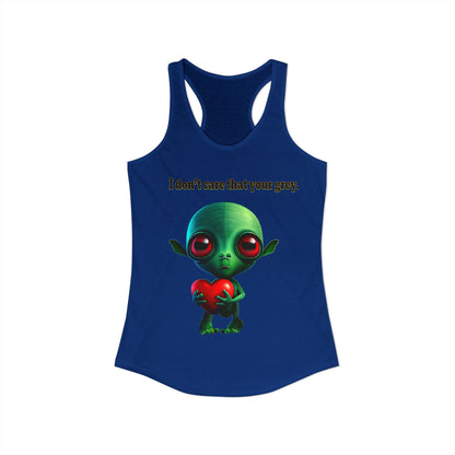 I don't care that your grey - Women's Ideal Racerback Tank