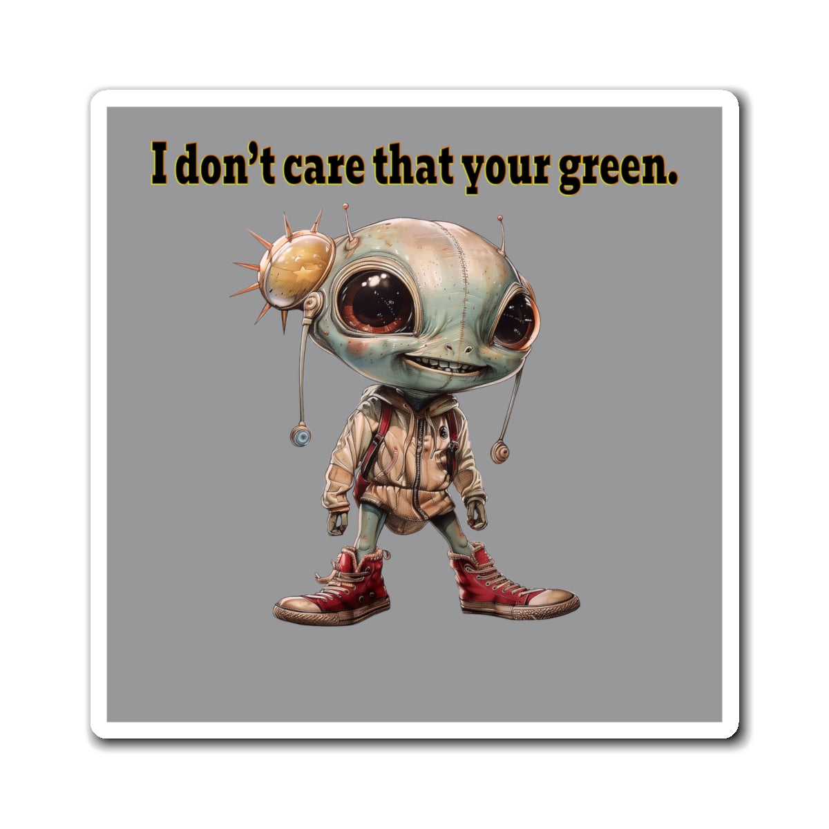 I don't care that your green - Magnets - (grey)