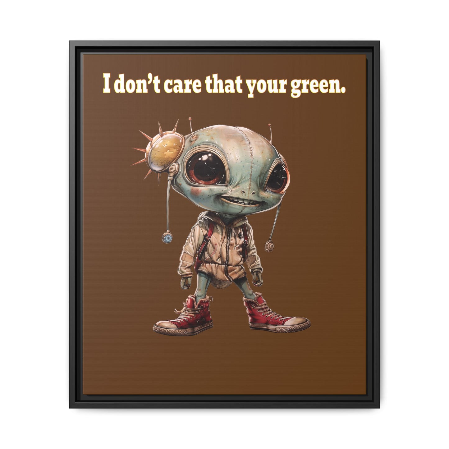 I don't care that your green - framed canvas art (brown)