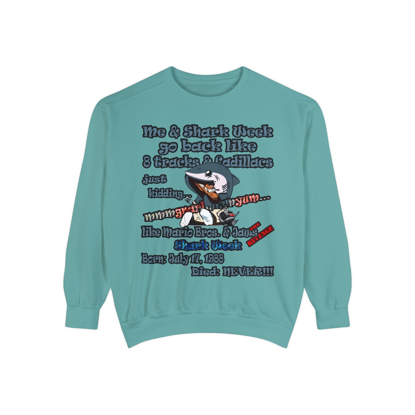 shark week - Unisex Garment-Dyed Sweatshirt