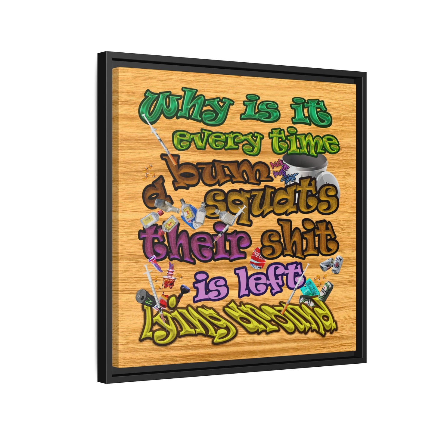 the bum's shit - framed canvas art (butterscotch wood finish)