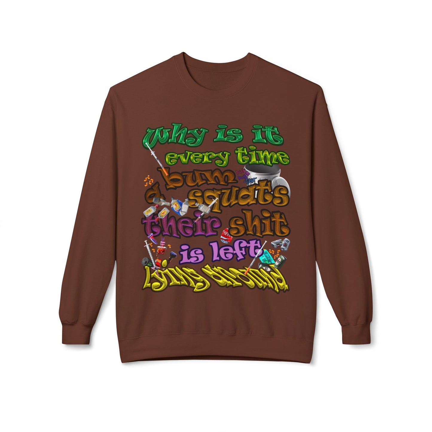the bum's shit - Unisex Midweight Softstyle Fleece Crewneck Sweatshirt