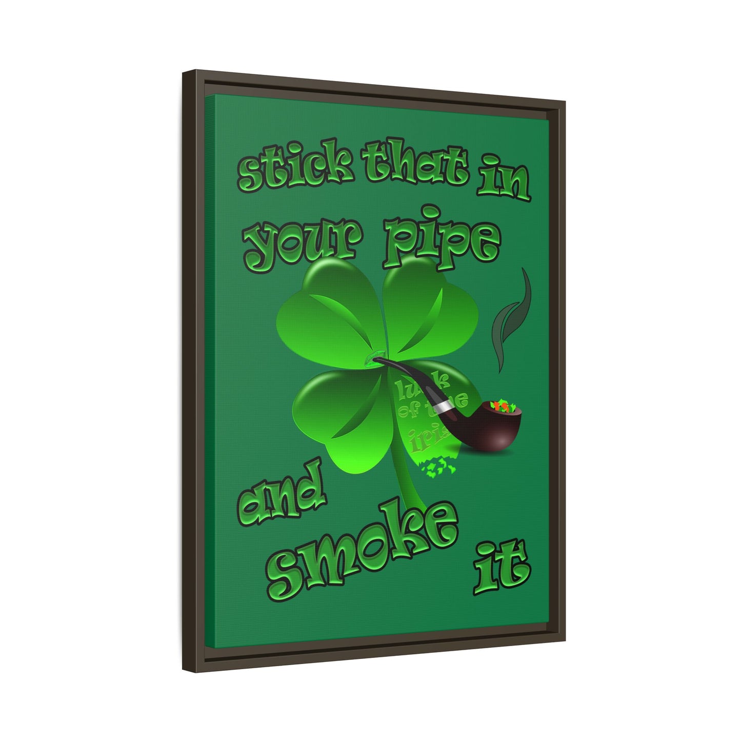 stick that in your pipe and smoke it - framed canvas art (dark green)