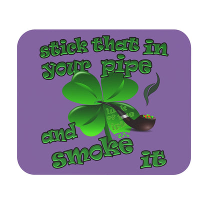 stick that in your pipe and smoke it - Mouse Pad (Rectangle) (light purple)