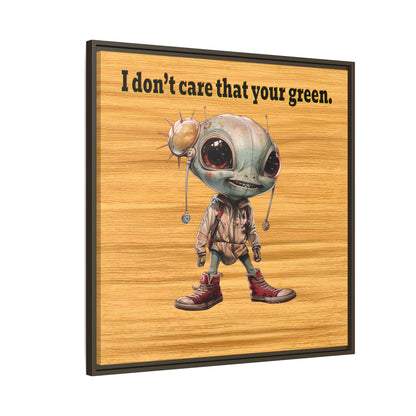 I don't care that your green - framed canvas art (butterscotch wood finish)