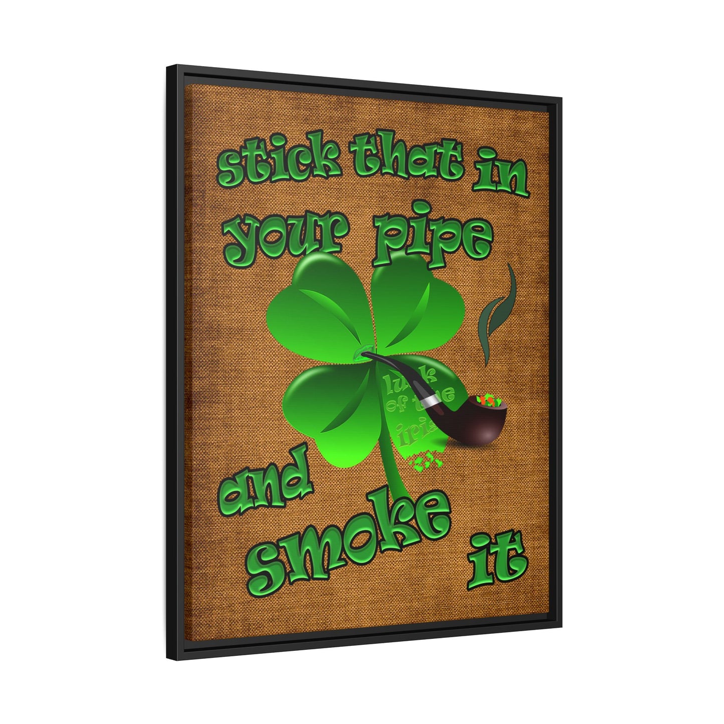 stick that in your pipe and smoke it - framed canvas art (brown papyrus)