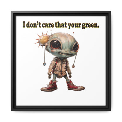 I don't care that your green - framed canvas art