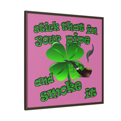 stick that in your pipe and smoke it - framed canvas art (light pink)