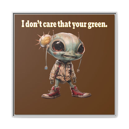 I don't care that your green - framed canvas art (brown)
