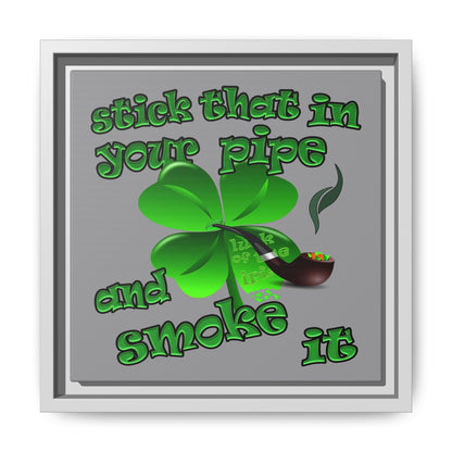 stick that in your pipe and smoke it - framed canvas art (grey)