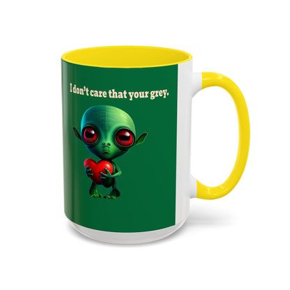I don't care that your grey - Accent Mug (dark green)