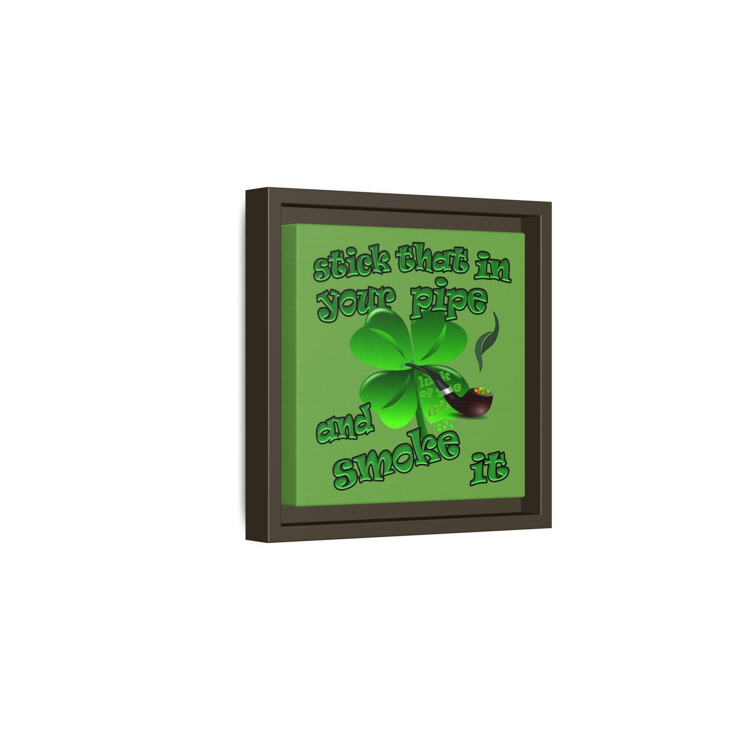 stick that in your pipe and smoke it - framed canvas art (green)