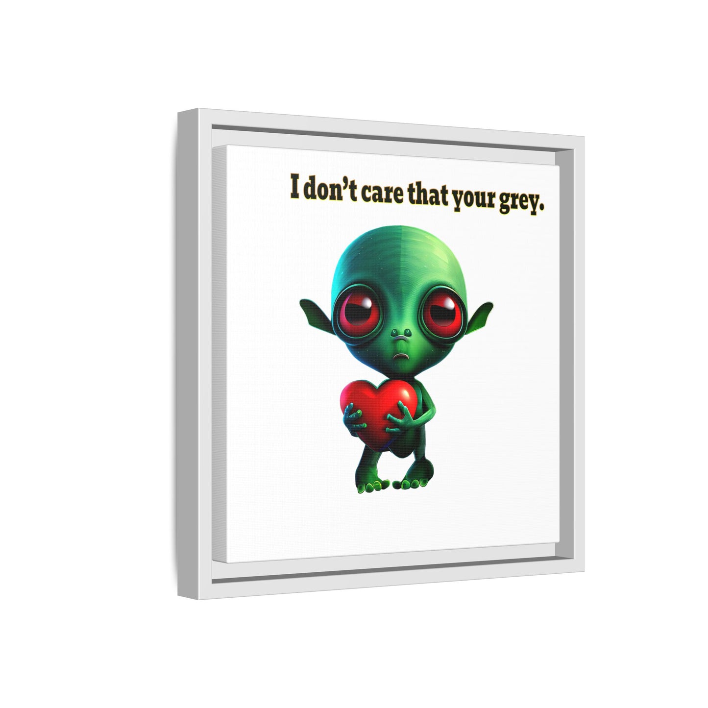 I don't care that your grey - framed canvas art (white)