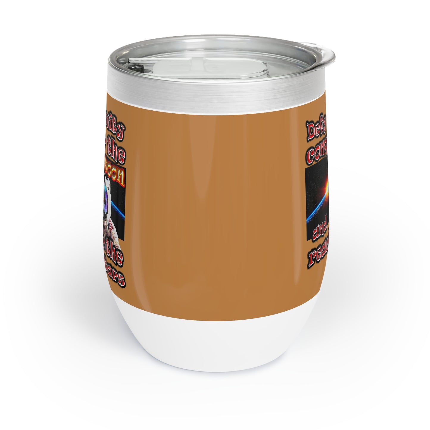 defy conquer reach - Chill Wine Tumbler (light brown)