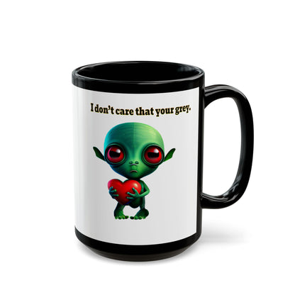 I don't care that your grey - Black Mug (white)