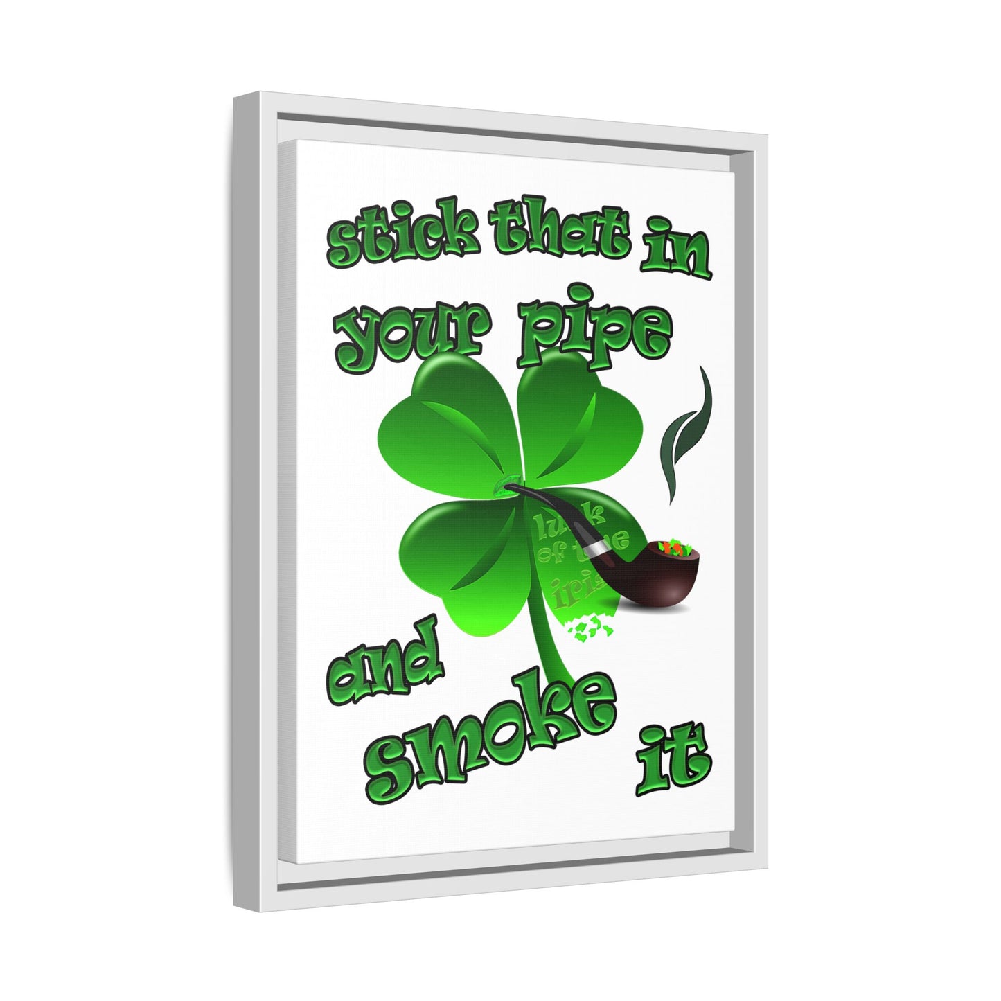 stick that in your pipe and smoke it - framed canvas art (white)