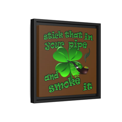 stick that in your pipe and smoke it - framed canvas art (brown)
