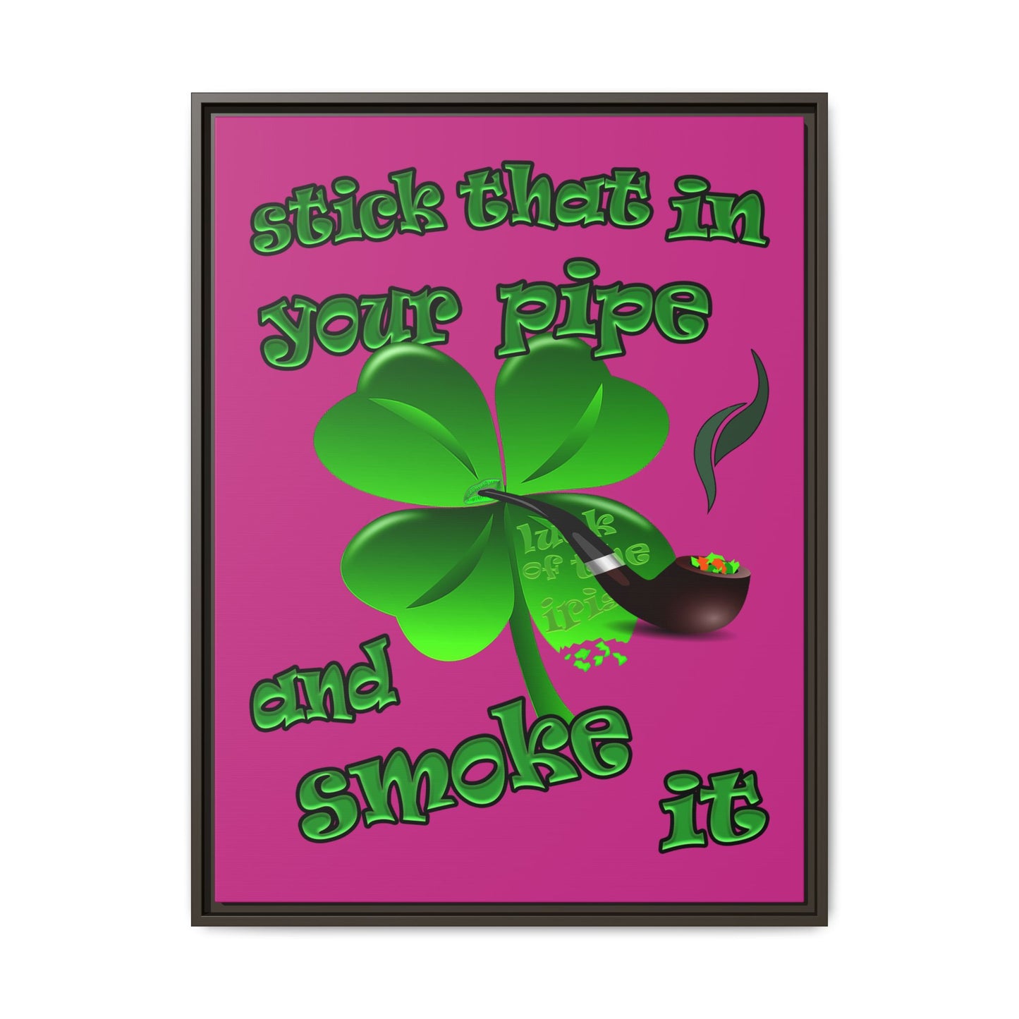 stick that in your pipe and smoke it - framed canvas art (pink)