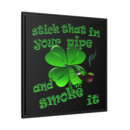 stick that in your pipe and smoke it - framed canvas art (black)