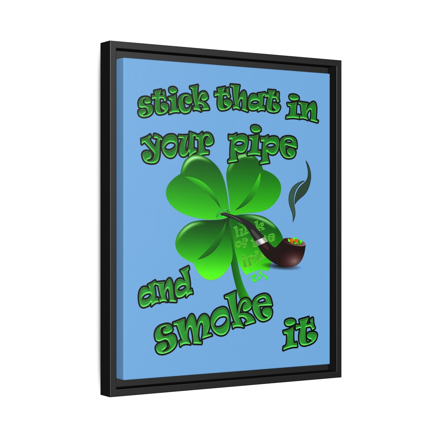 stick that in your pipe and smoke it - framed canvas art (light blue)