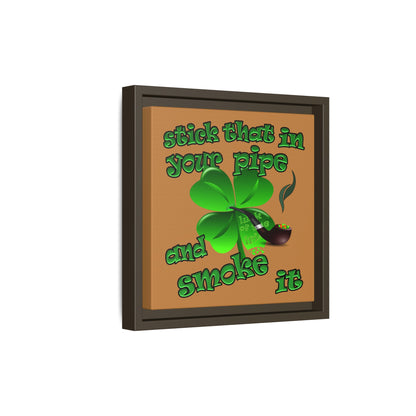 stick that in your pipe and smoke it - framed canvas art (light brown)