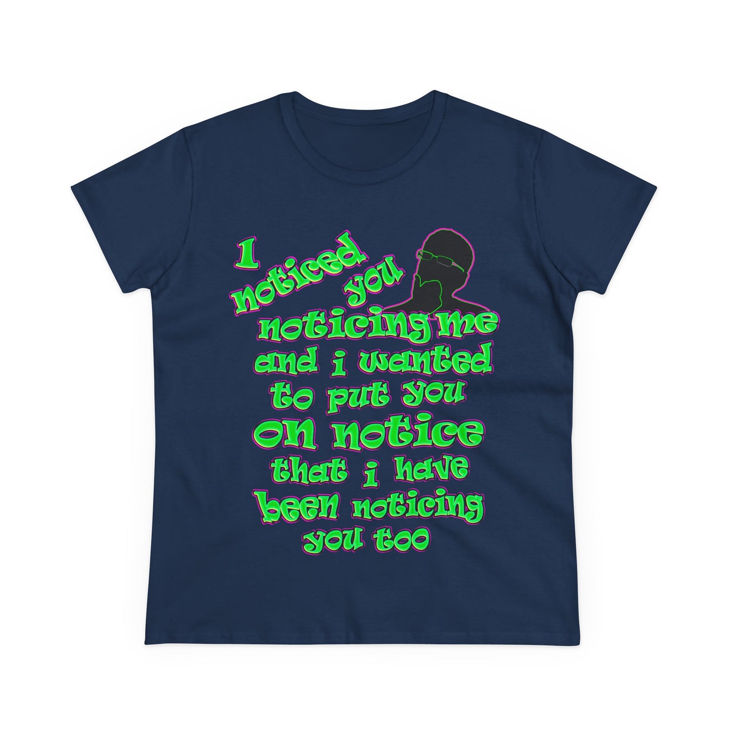 noticed you noticing - Women's Midweight Cotton Tee