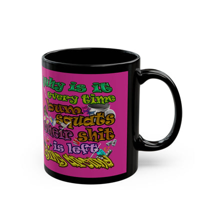 the bum's shit - Black Mug (pink)