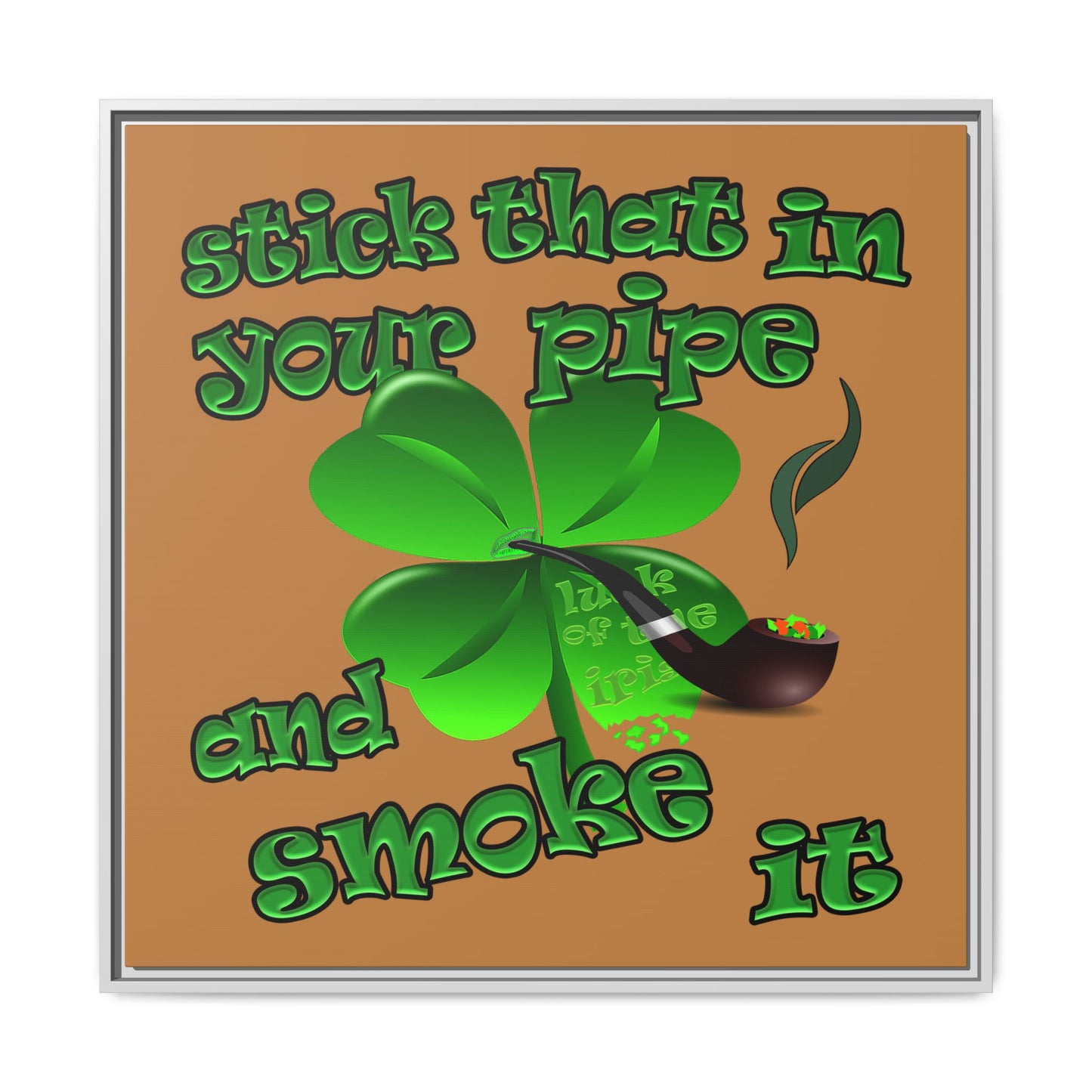 stick that in your pipe and smoke it - framed canvas art (light brown)