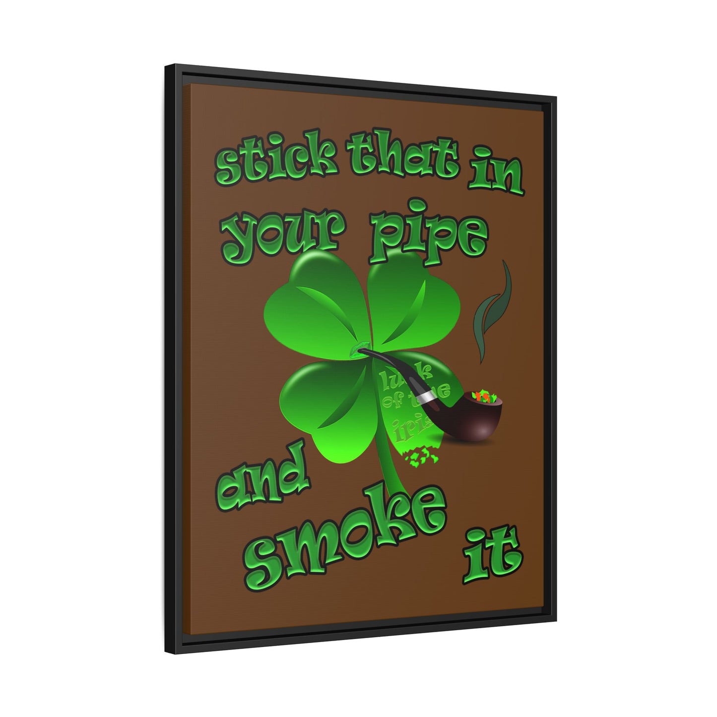 stick that in your pipe and smoke it - framed canvas art (brown)