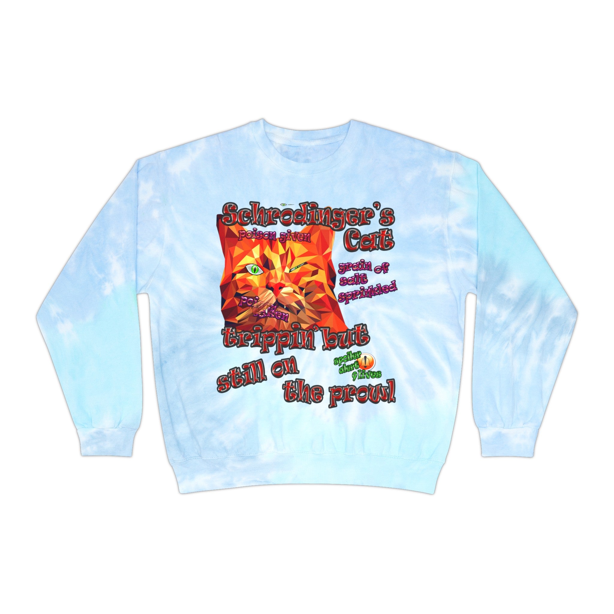 schrodinger's cat - Unisex Tie-Dye Sweatshirt