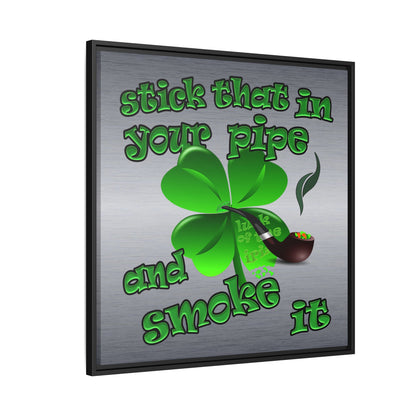 stick that in your pipe and smoke it - framed canvas art (brushed nickel)