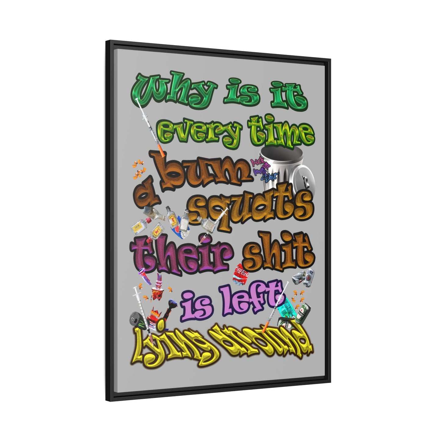 the bum's shit - framed canvas art (light grey)