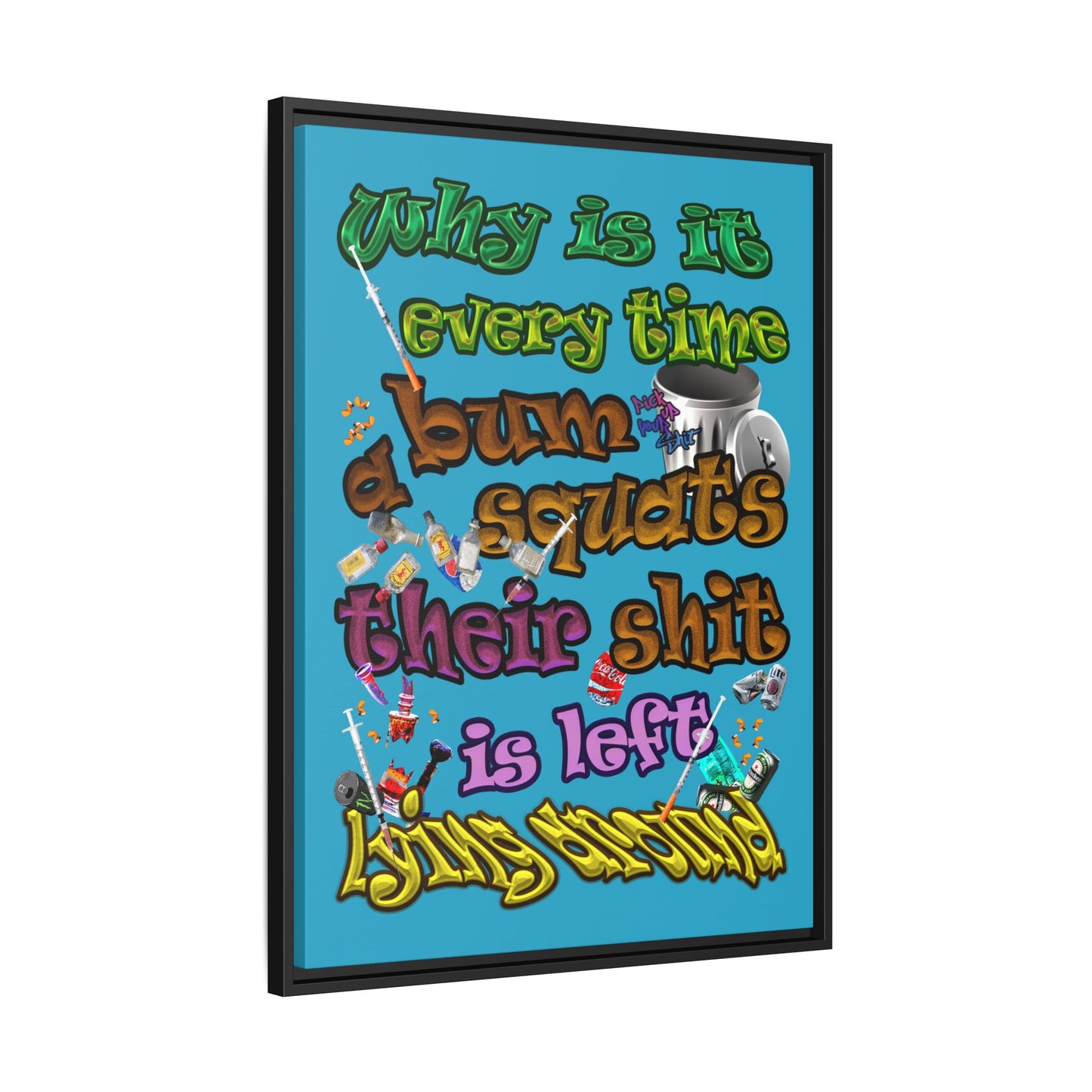 the bum's shit - framed canvas art (turquoise)