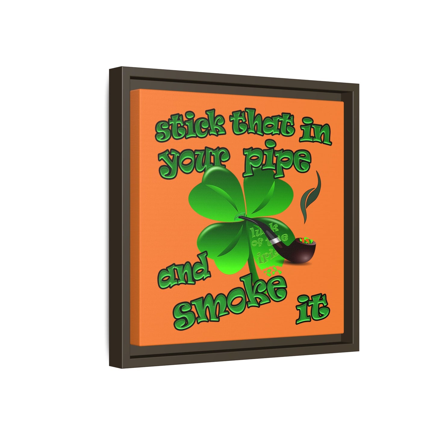stick that in your pipe and smoke it - framed canvas art (crusta)