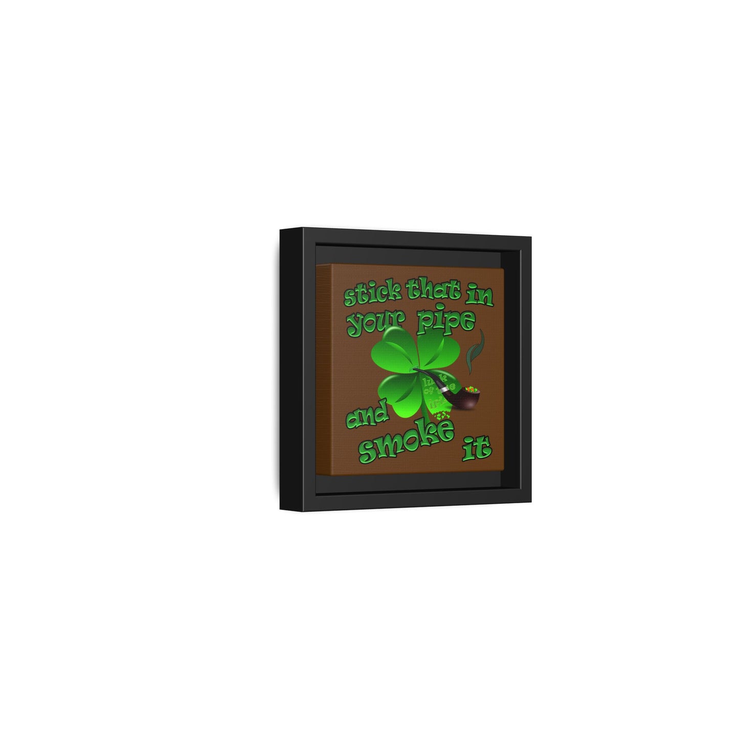 stick that in your pipe and smoke it - framed canvas art (brown)