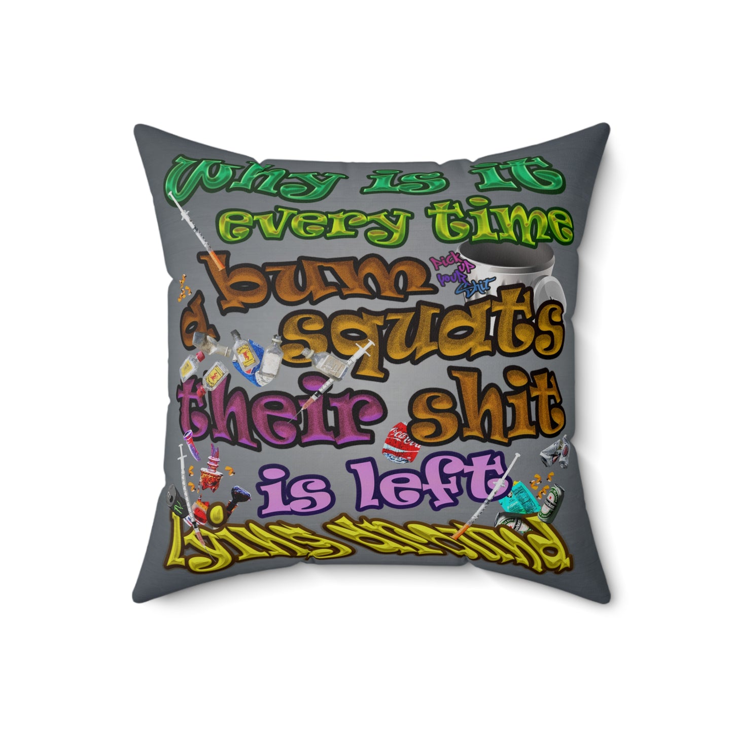 the bum's shit - Spun Polyester Square Pillow - (grey-light grey)