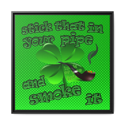 stick that in your pipe and smoke it - framed canvas art (logo green)