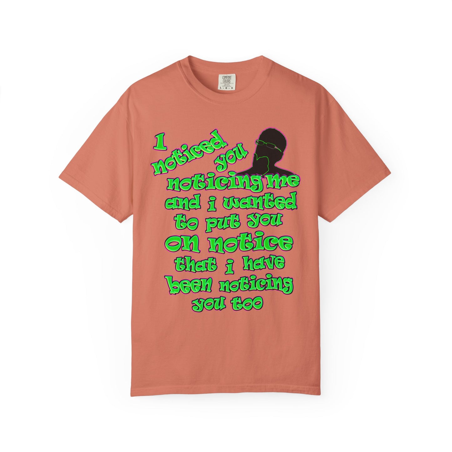 noticed you noticing - Unisex Garment-Dyed T-shirt