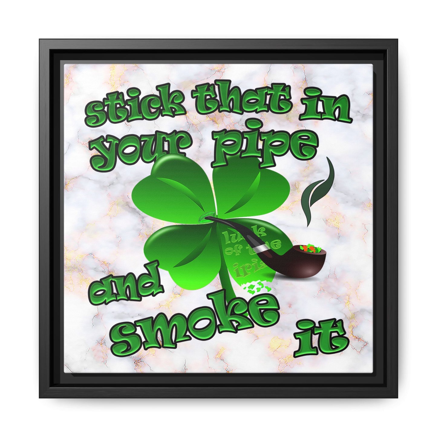 stick that in your pipe and smoke it - framed canvas art (white marble)