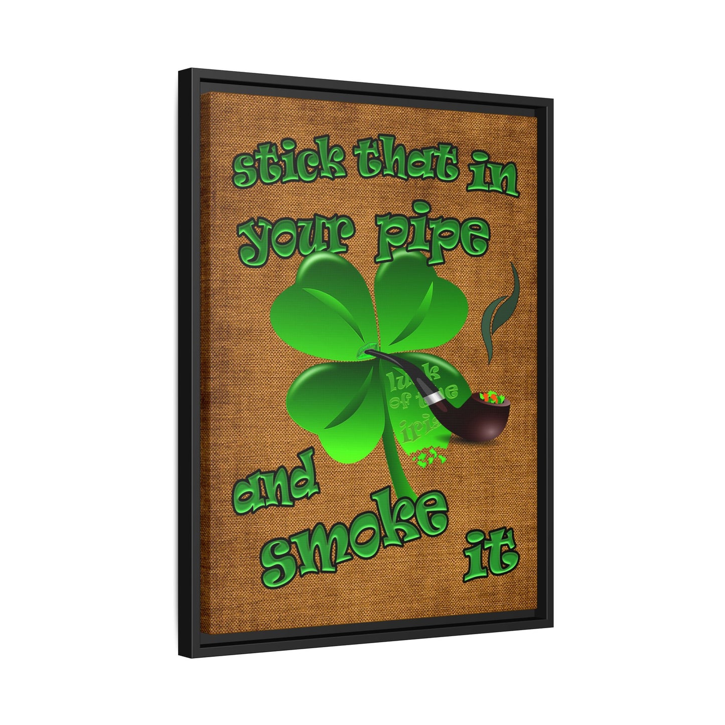 stick that in your pipe and smoke it - framed canvas art (brown papyrus)