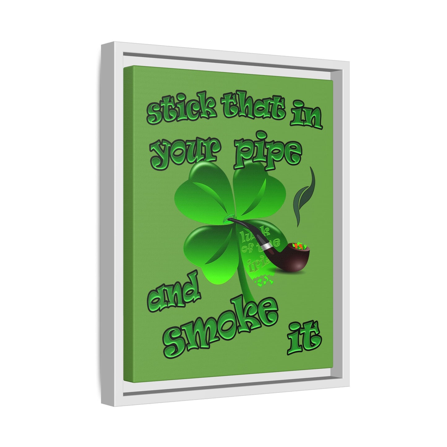 stick that in your pipe and smoke it - framed canvas art (green)